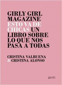 ESTO VA DE CHICAS. UN LIBRO SOBRE LO QUE NOS PASA A TODAS | 9788408208228 | VALBUENA, CRISTINA/ALONSO, CRISTINA