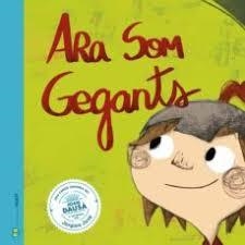 ARA SOM GEGANTS. UNA CANÇO CONTADA DE JOAN DAUSA | 9788494977428 | FIGUERAS TORTRAS, LAIA/PUYUELO CAPELLAS, NÚRIA