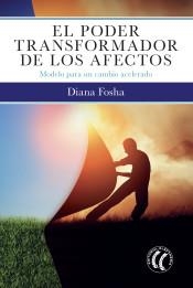 EL PODER TRANSFORMADOR DE LOS AFECTOS. MODELO PARA UN CAMBIO ACELERADO | 9788412014327 | FOSHA, DIANA