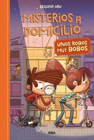 MISTERIOS A DOMICILIO 6. UNOS ROBOS BOBOS | 9788427216402 | ORO BEGOÑA