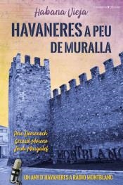 HAVANERES A PEU DE MURALLA. UN ANY D´HAVANERES A RADIO MONTBLANC | 9788490348376 | DOMÈNECH X, PERE/MORENO X, GERARD/MARGALEF X, JORDI