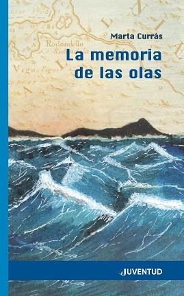 LA MEMORIA DE LAS OLAS (XXII PREMIO NOSTROMO) | 9788426145604 | CURRÁS MARTÍNEZ, MARTA