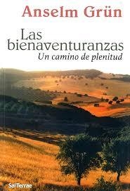 LAS BIENAVENTURANZAS. UN CAMINO DE PLENITUD | 9788429317947 | GRÜN, ANSELM