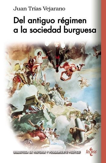 DEL ANTIGUO RÉGIMEN A LA SOCIEDAD BURGUESA. EL CAMBIO DE VISIÓN DE BODINO A HOBBES | 9788430976539 | TRIAS VEJARANO, JUAN