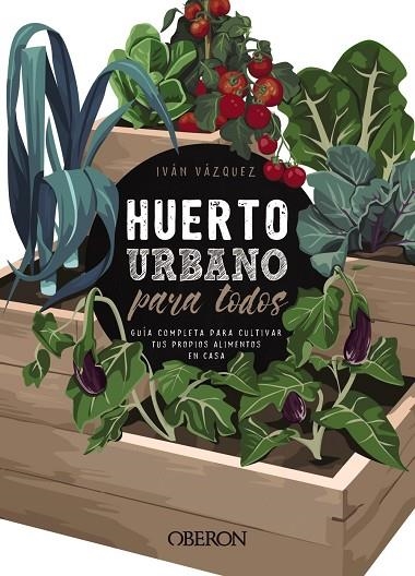 HUERTO URBANO PARA TODOS | 9788441540941 | VÁZQUEZ MUÑOZ, IVÁN