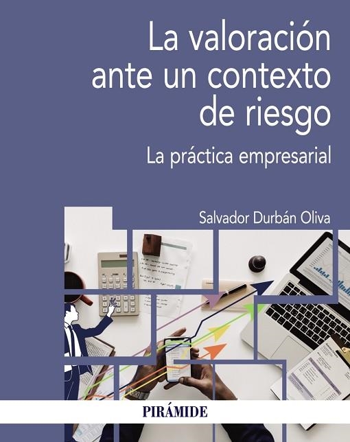 LA VALORACIÓN ANTE UN CONTEXTO DE RIESGO. LA PRÁCTICA EMPRESARIAL | 9788436840735 | DURBÁN OLIVA, SALVADOR