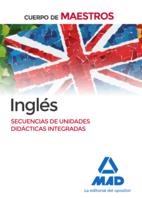 CUERPO DE MAESTROS INGLÉS. SECUENCIA DE UNIDADES DIDÁCTICAS INTEGRADAS | 9788414227596 | NO DISPONIBLE