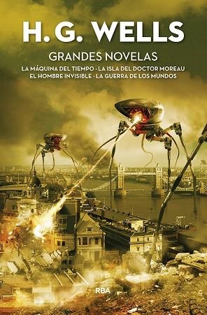 GRANDES NOVELAS. LA MAQUINA DEL TIEMPO. LA ISLA DEL DOCTOR MOREAU, EL HOMBRE INVISIBLE. LA GUERRA DE LOS MUNDOS | 9788490568293 | WELLS HERBERT GEORGE