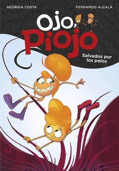 SALVADOS POR LOS PELOS. OJO, PIOJO 2 | 9788417671556 | ALCALÁ, FERNANDO/COSTA, GEORGIA