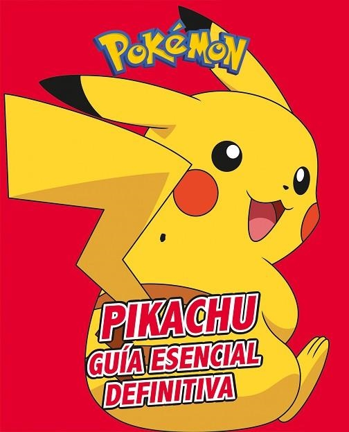 PIKACHU. GUÍA ESENCIAL DEFINITIVA  | 9788417773410