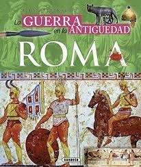 LA GUERRA EN LA ANTIGÜEDAD. ROMA | 9788467744316 | SÁEZ ABAD, RUBÉN