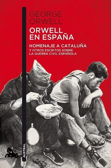 ORWELL EN ESPAÑA. HOMENAJE A CATALUÑA Y OTROS ESCRITOS SOBRE LA GUERRA CIVIL ESPAÑOLA | 9788490660546 | ORWELL, GEORGE