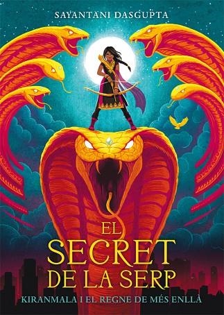 EL SECRET DE LA SERP. KIRANMALA I EL REGNE DE MES ENLLA 1 | 9788424664435 | DASGUPTA, SAYANTANI