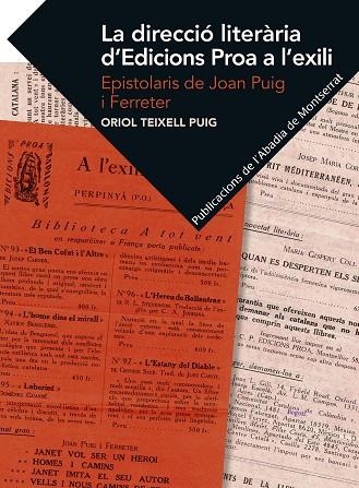 LA DIRECCIÓ LITERÀRIA D'EDICIONS PROA A L'EXILI. EPISTOLARIS DE JOAN PUIG I FERRETER | 9788491910527 | TEIXELL PUIG, ORIOL