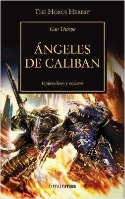 ÁNGELES DE CALIBAN. HEREJIA DE HORUS. WARHAMMER 40000 38 | 9788445006214 | THORPE, GAV