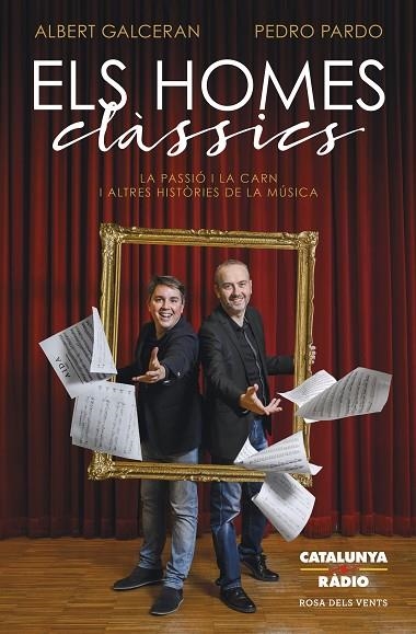 ELS HOMES CLÀSSICS. LA PASSIÓ I LA CARN I ALTRES HISTÒRIES DE LA MÚSICA | 9788417627348 | GALCERAN, ALBERT/PARDO, PEDRO