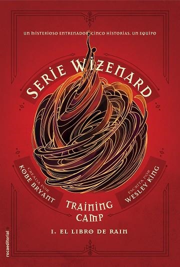 TRAINING CAMP. EL LIBRO DE RAIN. SERIE WIZENARD. LIBRO 1 | 9788417771133 | KING, WESLEY /BRYANT,KOBE