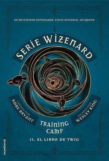 TRAINING CAMP. EL LIBRO DE TWIG. SERIE WIZENARD. LIBRO 2 | 9788417771140 | KING, WESLEY /BRYANT,KOBE