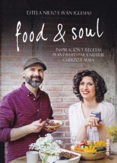 FOOD & SOUL. INSPIRACIÓN Y RECETAS PLANT-BASED PARA NUTRIR CUERPO Y ALMA | 9788494608179 | NIETO, ESTELA/IGLESIAS, IVÁN