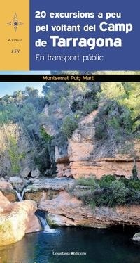 20 EXCURSIONS A PEU PEL VOLTANT DEL CAMP DE TARRAGONA. EN TRANSPORT PÚBLIC | 9788490348390 | PUIG MARTÍ, MONTSERRAT