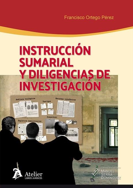 INSTRUCCIÓN SUMARIAL Y DILIGENCIAS DE INVESTIGACIÓN | 9788417466589 | ORTEGO PÉREZ, FRANCISCO