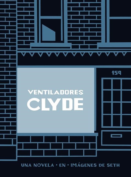 VENTILADORES CLYDE. UNA NOVELA EN IMAGENES | 9788416131440 | SETH