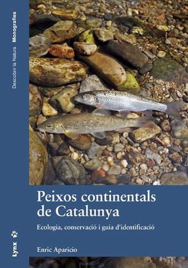 PEIXOS CONTINENTALS DE CATALUNYA. ECOLOGIA, CONSERVACIÓ I GUIA D'IDENTIFICACIÓ | 9788416728015 | APARICIO MANAU, ENRIC