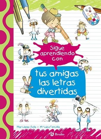 SIGUE APRENDIENDO CON TUS AMIGAS LAS LETRAS DIVERTIDAS | 9788469624166 | LÓPEZ ÁVILA, PILAR/RUBIO, EMMA