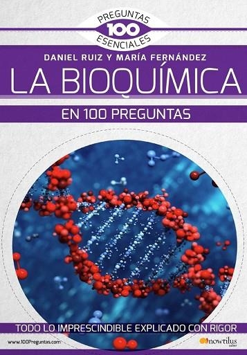 LA BIOQUÍMICA EN 100 PREGUNTAS | 9788499679372 | FERNÁNDEZ ORGANISTA, MARÍA/RUIZ ABÁNADES, DANIEL