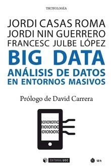 BIG DATA. ANÁLISIS DE DATOS EN ENTORNOS MASIVOS | 9788491804727 | CASAS ROMA, JORDI/NIN GUERRERO, JORDI/JULBE LÓPEZ, FRANCESC