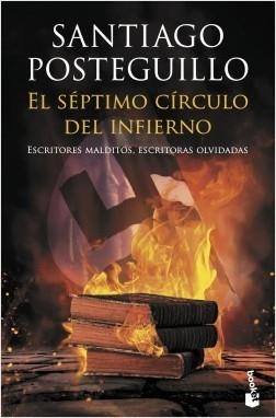 EL SÉPTIMO CÍRCULO DEL INFIERNO. ESCRITORES MALDITOS, ESCRITORAS OLVIDADAS | 9788408209157 | POSTEGUILLO, SANTIAGO