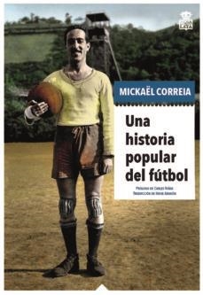 UNA HISTORIA POPULAR DEL FÚTBOL | 9788416537518 | CORREIA, MICKAËL