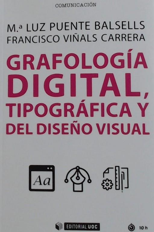 GRAFOLOGIA DIGITAL, TIPOGRAFICA Y DEL DISEÑO VISUAL | 9788491805168 | PUENTE BALSELLS, Mª LUZ / VIÑALS CARRERA,FRANCISCO