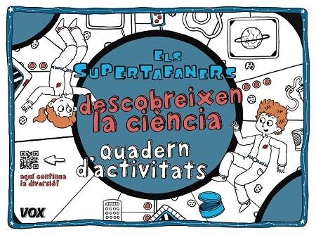 ELS SUPERTAFANERS DESCOBREIXEN LA CIÈNCIA. QUADERN D'ACTIVITATS | 9788499742854