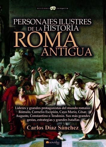 PERSONAJES ILUSTRES DE LA HISTORIA: ROMA ANTIGUA | 9788413050386 | DÍAZ SÁNCHEZ, CARLOS