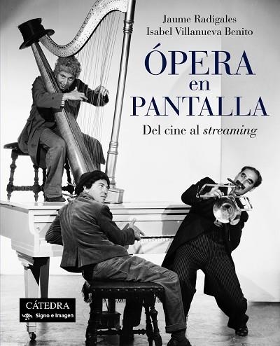 ÓPERA EN PANTALLA. DEL CINE AL  " STREAMING " | 9788437640181 | RADIGALES, JAUME/VILLANUEVA BENITO, ISABEL