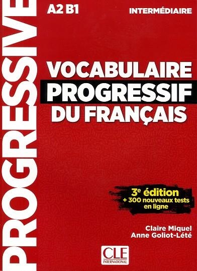 VOCABULAIRE PROGRESSIF DU FRANÇAIS INTERMÉDIARE A2 B1 + 300 NOUVEAUX TESTS EN LIGNE | 9782090380156 | MIQUEL, CLAIRE