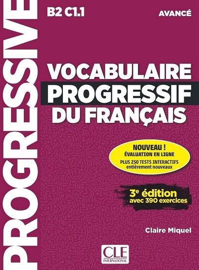 VOCABULAIRE PROGRESSIF DU FRANÇAIS AVANCE B2 C1.1 AVEC 390 EXERCICES | 9782090381993 | MIQUEL, CLAIRE