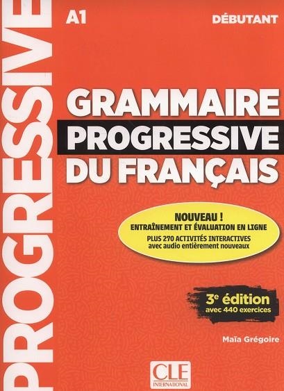 GRAMMAIRE PROGRESSIVE DU FRANÇAIS DÉBUTANT A1 AVEC 440 EXERCICES | 9782090380996 | GREGOIRE,MAIA