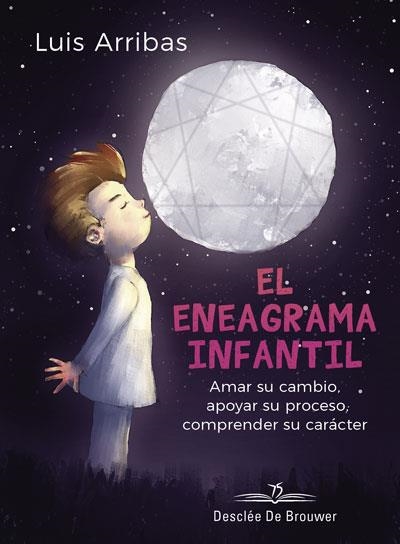 EL ENEAGRAMA INFANTIL. AMAR SU CAMBIO, APOYAR SU PROCESO COMPRENDER SU CARÁCTER | 9788433030436 | ARRIBAS DE LA RUBIA, LUIS