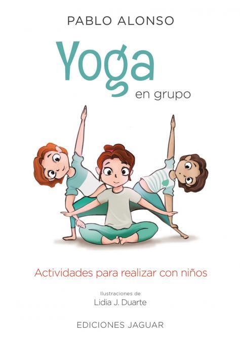 YOGA EN GRUPO. ACTIVIDADES PARA REALIZAR CON NIÑOS | 9788417272975 | ALONSO, PABLO