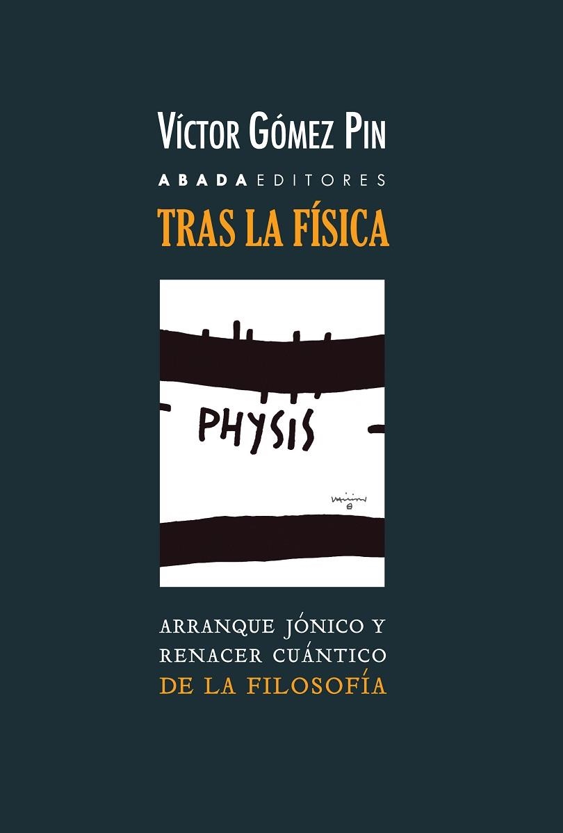 TRAS LA FÍSICA. ARRANQUE JÓNICO Y RENACER CUÁNTICO DE LA FILOSOFÍA | 9788417301156 | GÓMEZ PIN, VÍCTOR