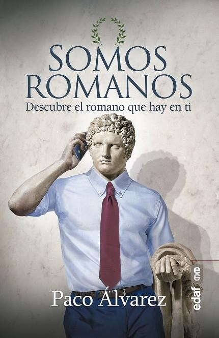 SOMOS ROMANOS. DESCUBRE EL ROMANO QUE HAY EN TI | 9788441439443 | ÁLVAREZ, PACO