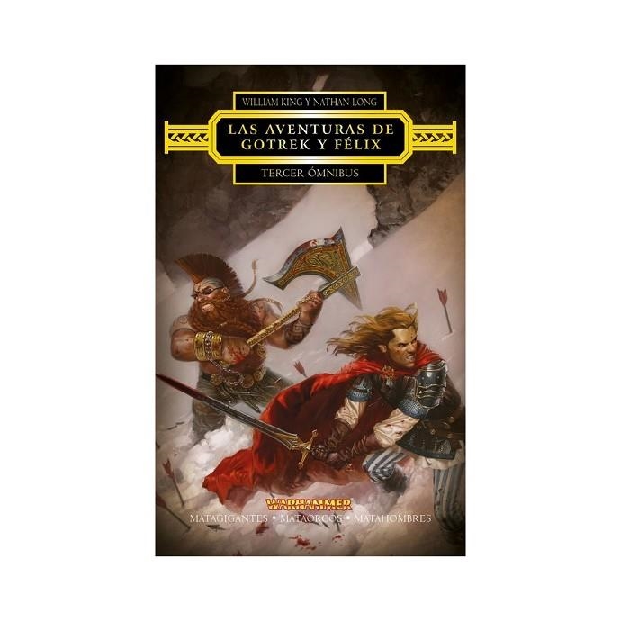 LAS AVENTURAS DE GOTREK Y FÉLIX OMNIBUS Nº 3/3. MATAGIGANTES / MATAORCOS / MATAHOMBRES | 9788445003855 | KING, WILLIAM/LONG, NATHAN