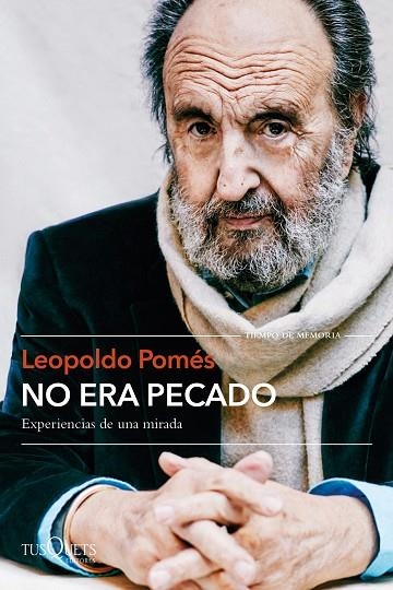 NO ERA PECADO. EXPERIENCIAS DE UNA MIRADA | 9788490667125 | POMÉS, LEOPOLDO