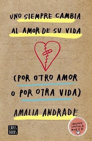 UNO SIEMPRE CAMBIA AL AMOR DE SU VIDA. (POR OTRO AMOR O POR OTRA VIDA) | 9788408210856 | ANDRADE ARANGO, AMALIA