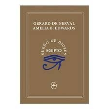 EGIPTO, SUEÑO DE DIOSES | 9788494913181 | NERVAL, GERARD/EDWARDS, AMELIA