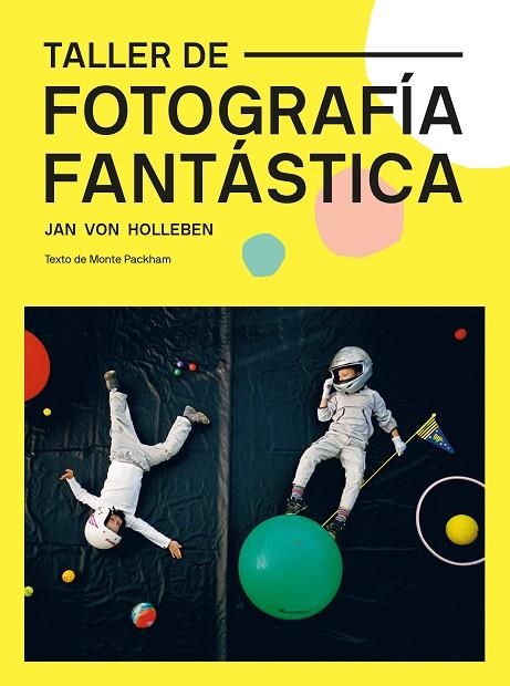 TALLER DE FOTOGRAFÍA FANTÁSTICA | 9788425232329 | VON HOLLEBEN, JAN