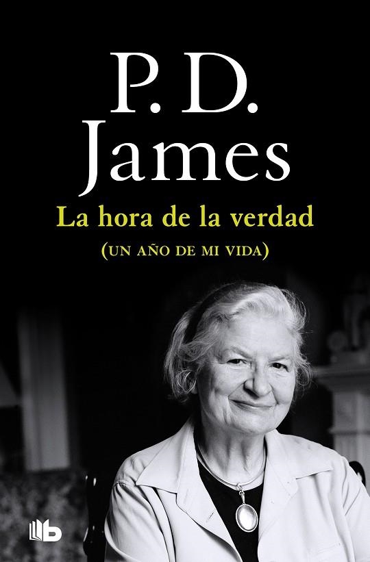 LA HORA DE LA VERDAD. UN AÑO DE MI VIDA | 9788490709252 | JAMES, P.D.