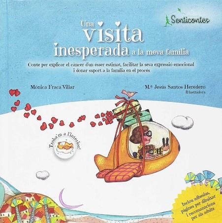 UNA VISITA INESPERADA A LA MEVA FAMÍLIA (EXPLICAR EL CANCER D,UN ESSER ESTIMAT) | 9788426726445 | FRACA VILLAR, MÓNICA / SANTOS (ILUSTRADORA), MªJESUS